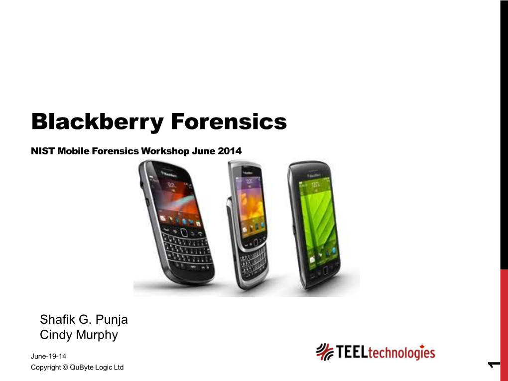 Blackberry Forensics NIST Mobile Forensics Workshop June 2014