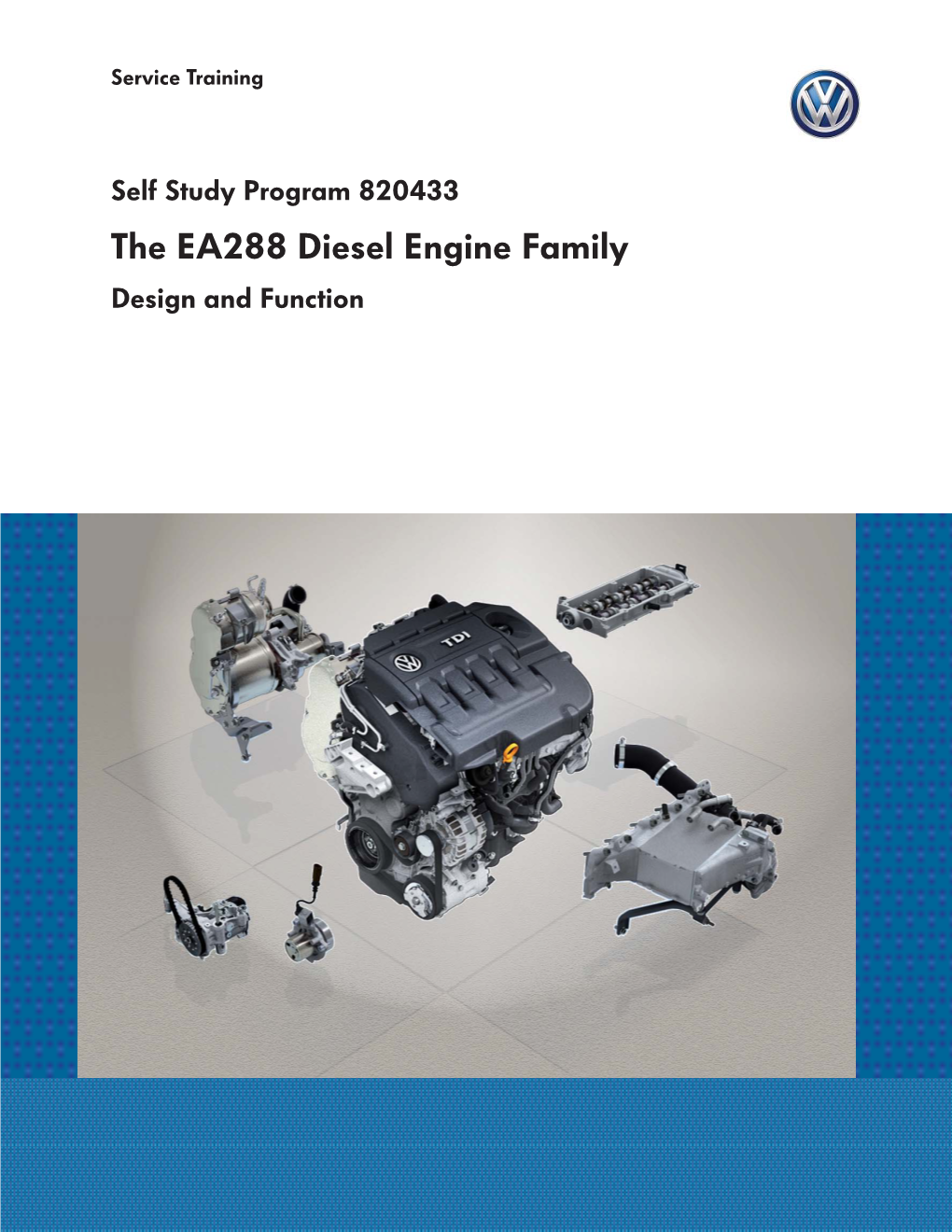 The EA288 Diesel Engine Family Design and Function Volkswagen Group of America, Inc