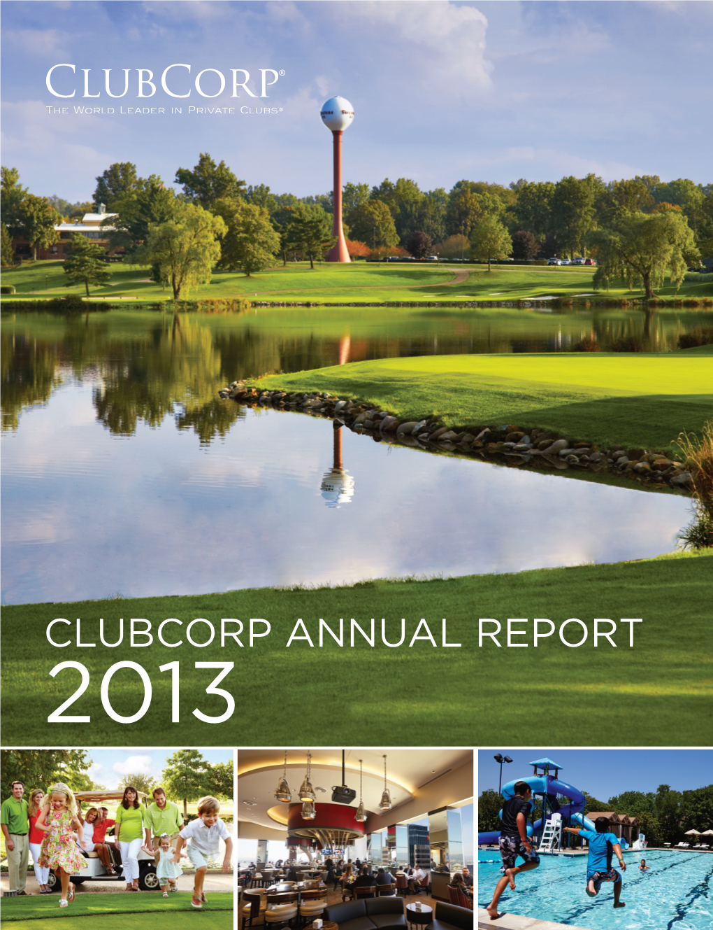 Clubcorp Annual Report 2013 President’S Letter