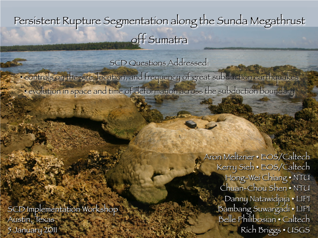 Persistent Rupture Segmentation Along the Sunda Megathrust! Off Sumatra!