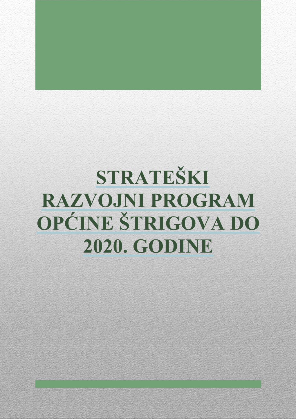 Strateški Razvojni Program Općine Štrigova Do 2020