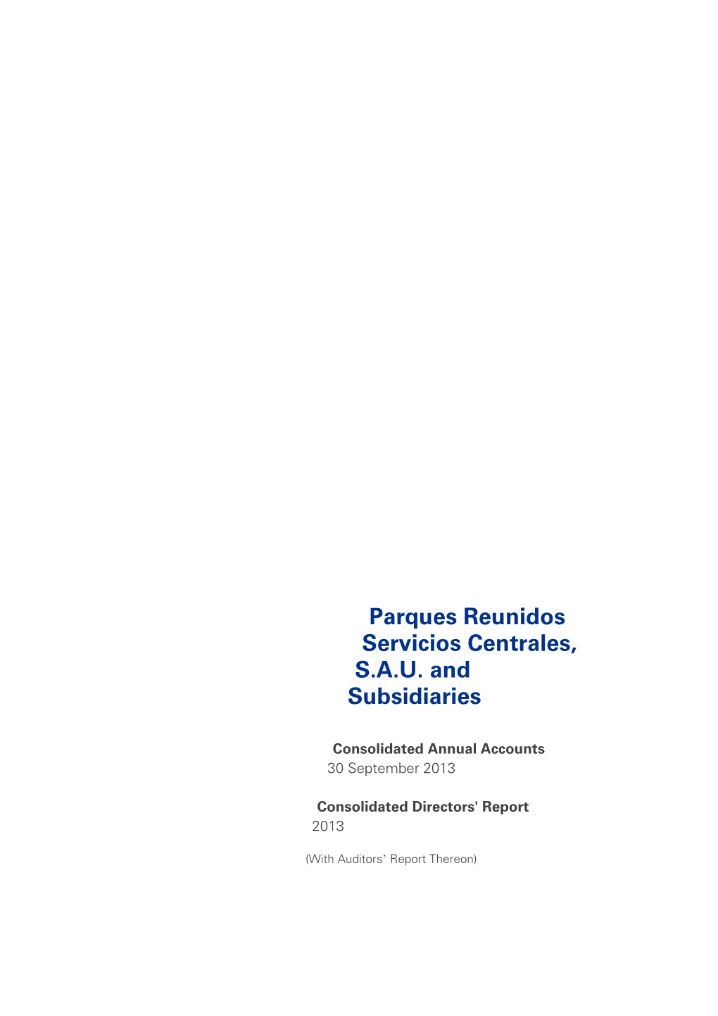 Parques Reunidos Servicios Centrales, S.A.U. and Subsidiaries