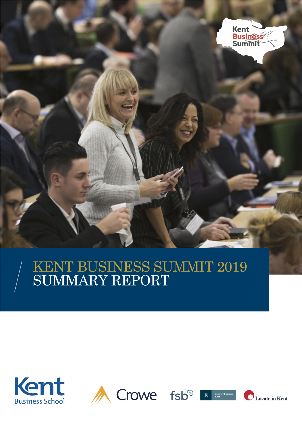 Kent Business Summit 2019 Summary Report Contents