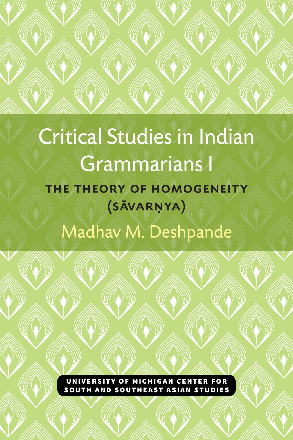 Critical Studies in Indian Grammarians I: the Theory of Homogeneity [Savarnya]