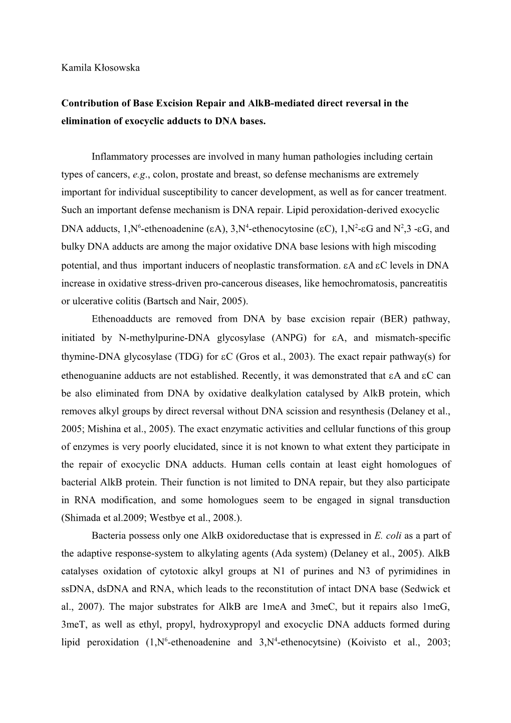 Contribution of Base Excision Repair and Alkb-Mediated Direct Reversal in the Elimination