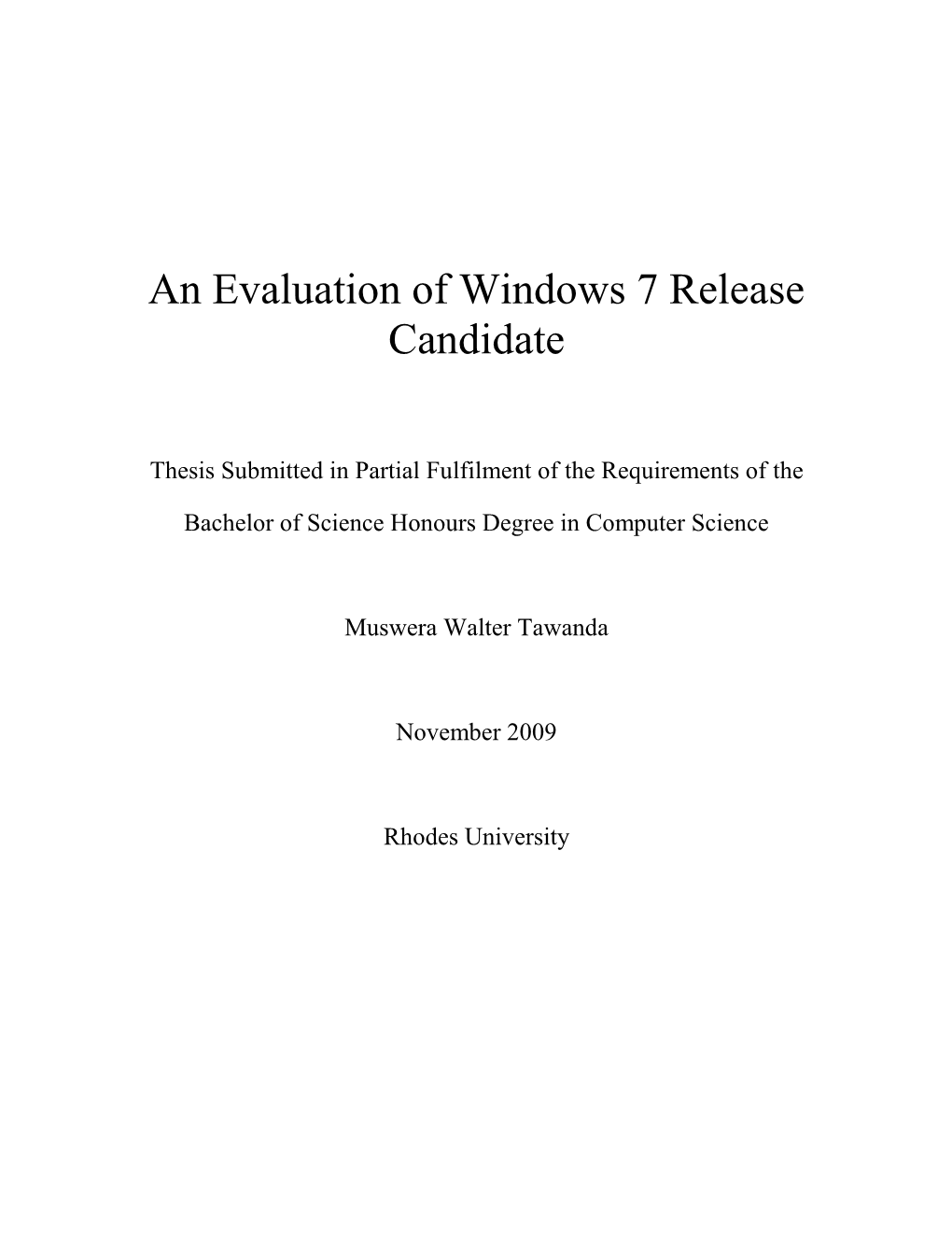 An Evaluation of Windows 7 Release Candidate