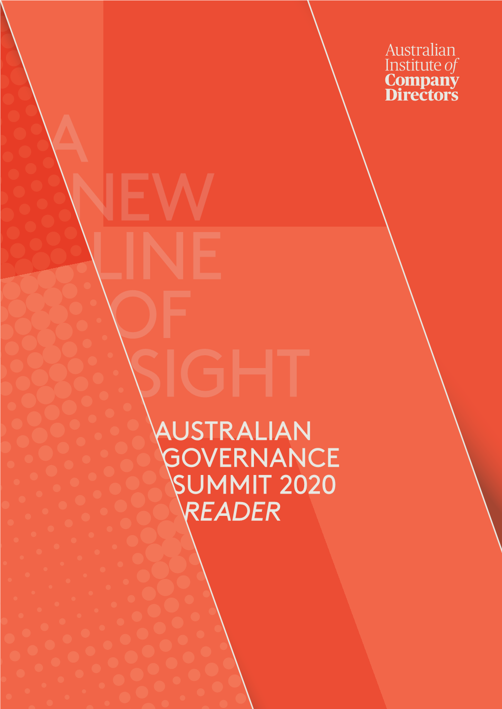 AUSTRALIAN GOVERNANCE SUMMIT 2020 READER the Australian Institute of Company Directors Is Committed to Strengthening Society Through World-Class Governance