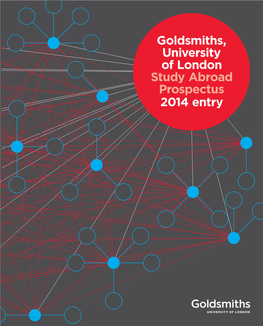 Goldsmiths, University of London Study Abroad Prospectus 2014 Entry 2014 Prospectus Abroad Study London of University Goldsmiths, G56GOLD