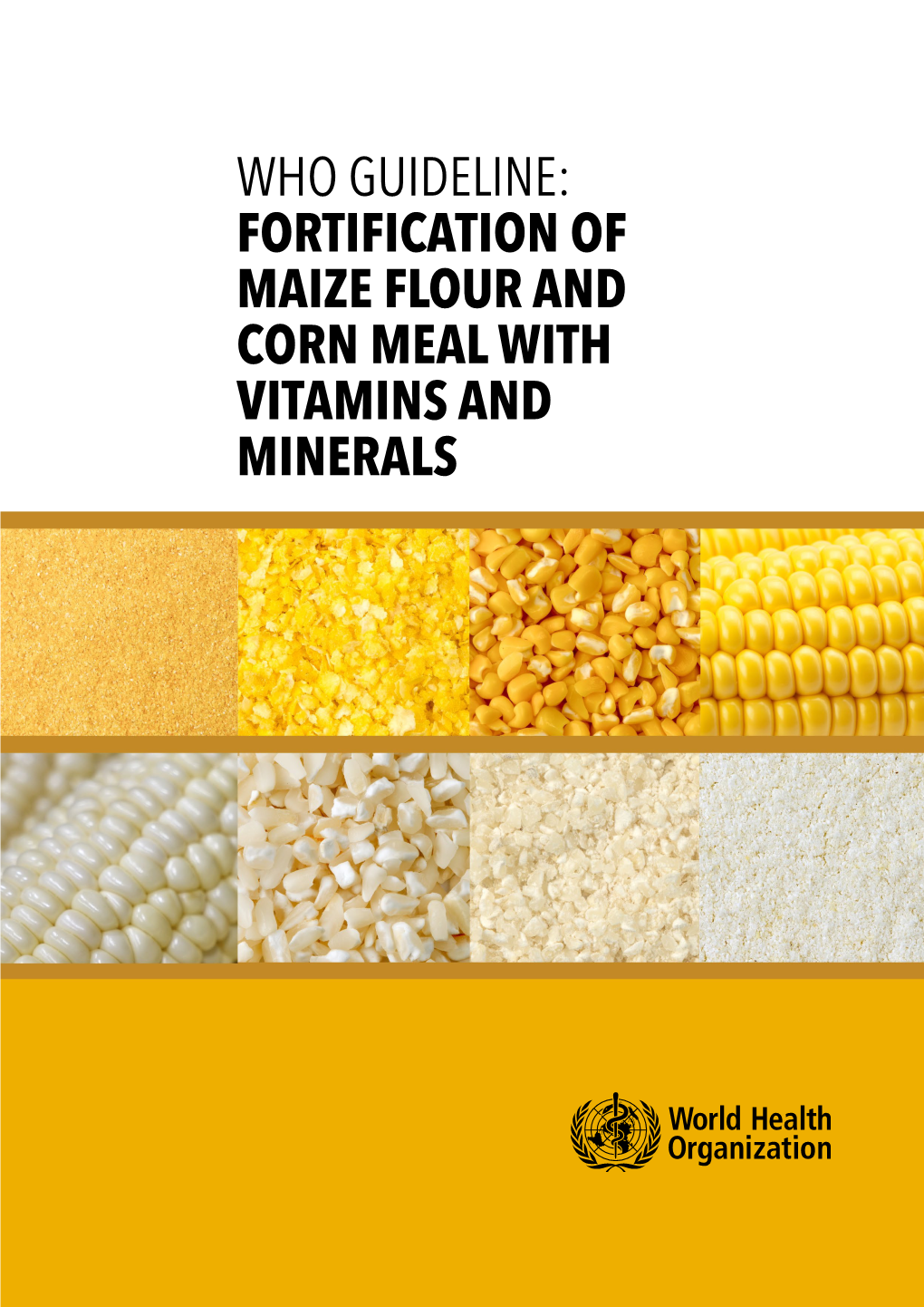 Fortification of Maize Flour and Corn Meal with Vitamins and Minerals