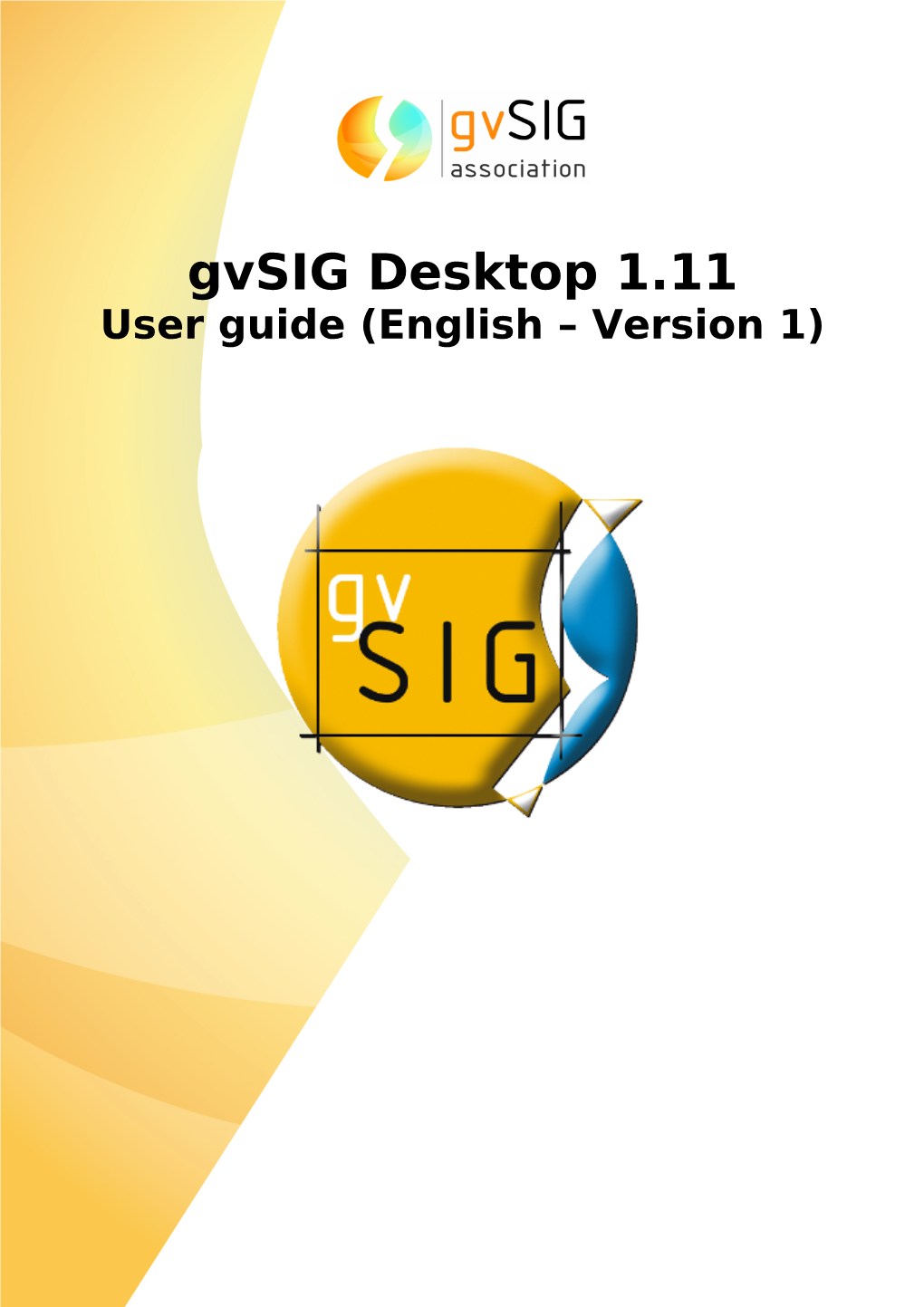 Gvsig Desktop 1.11 User Guide (English – Version 1) Gvsig Desktop