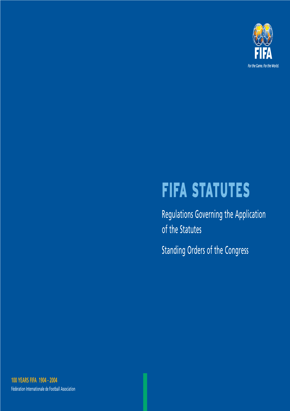 FIFA STATUTES Regulations Governing the Application of the Statutes Standing Orders of the Congress