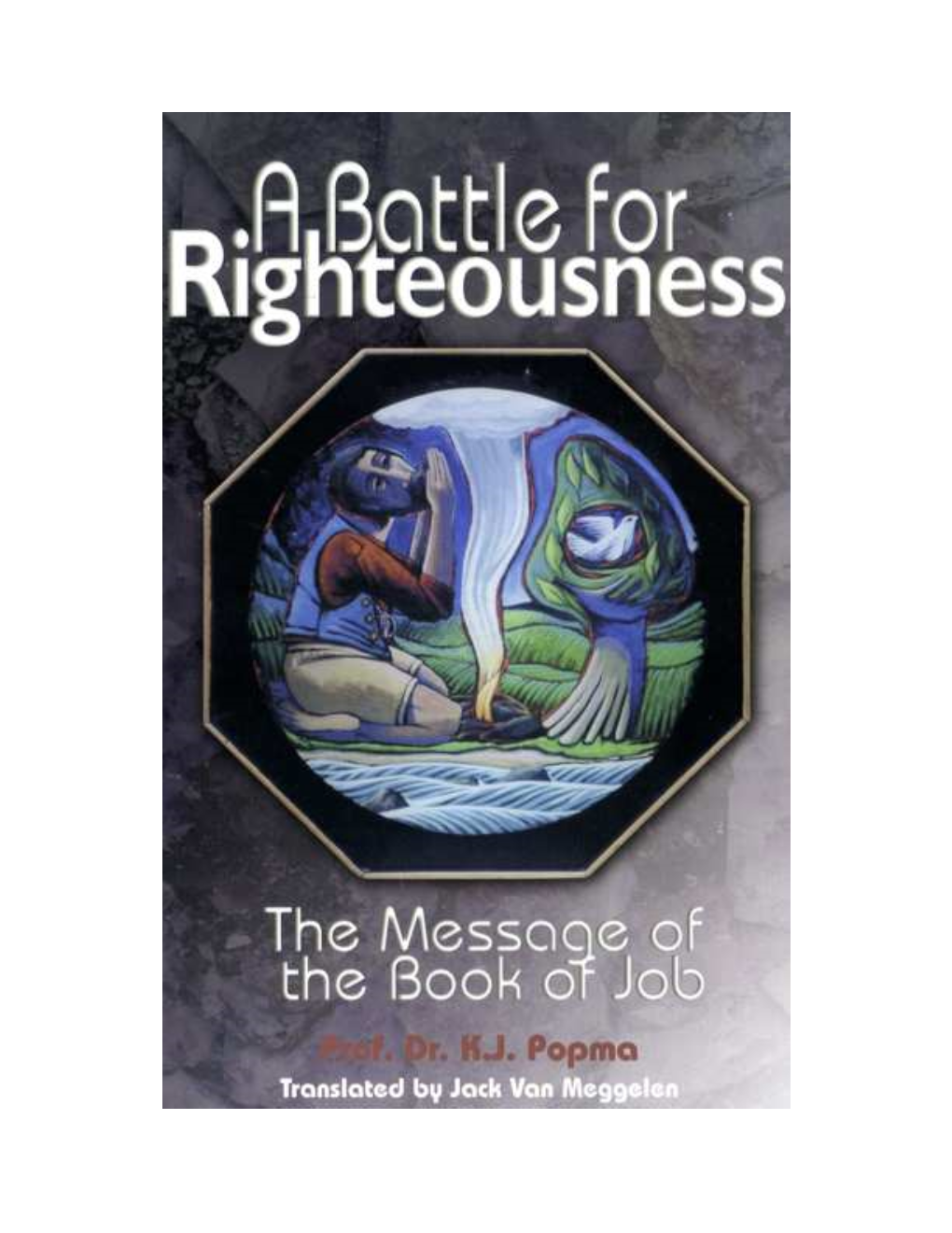 A Battle for Righteousness: the Message of the Book Of