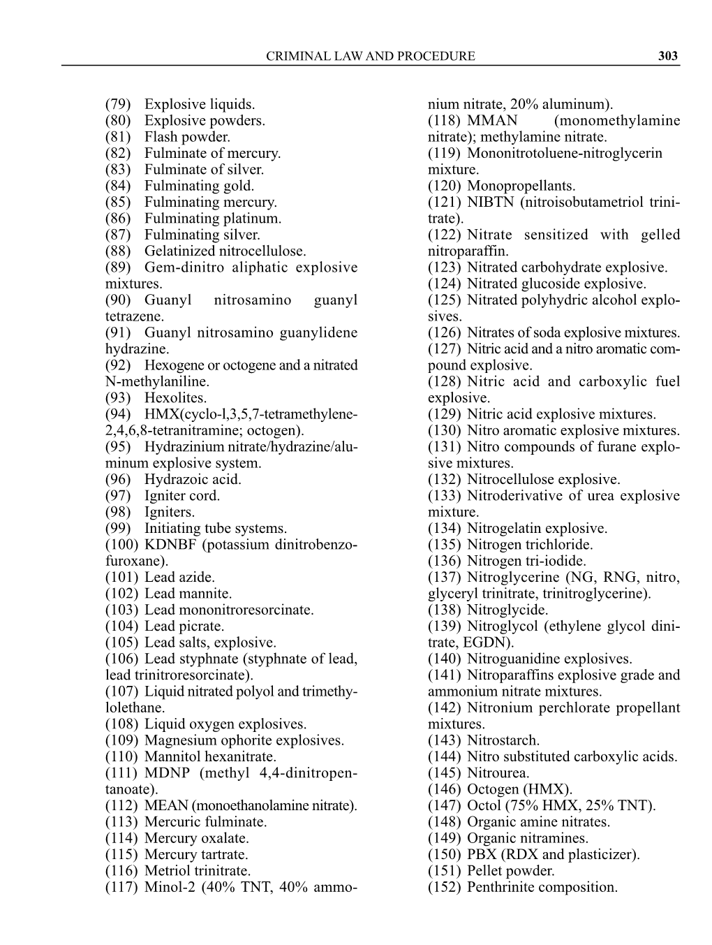 (79) Explosive Liquids. (80) Explosive Powders. (81) Flash Powder. (82