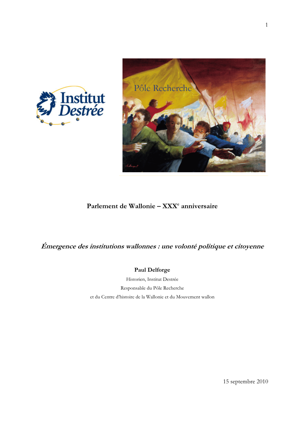 Paul Delforge Historien, Institut Destrée Responsable Du Pôle Recherche Et Du Centre D’Histoire De La Wallonie Et Du Mouvement Wallon