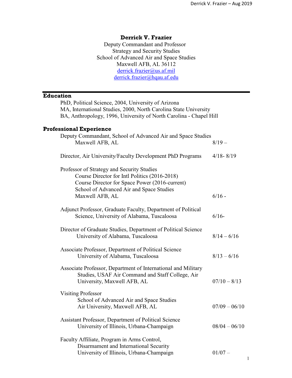 Derrick V. Frazier Deputy Commandant and Professor Strategy and Security Studies School of Advanced Air and Space Studies Maxwel