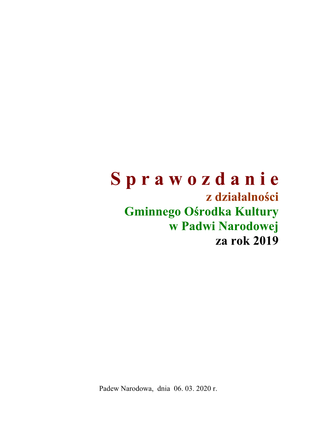 S P R a W O Z D a N I E Z Działalności Gminnego Ośrodka Kultury W Padwi Narodowej Za Rok 2019