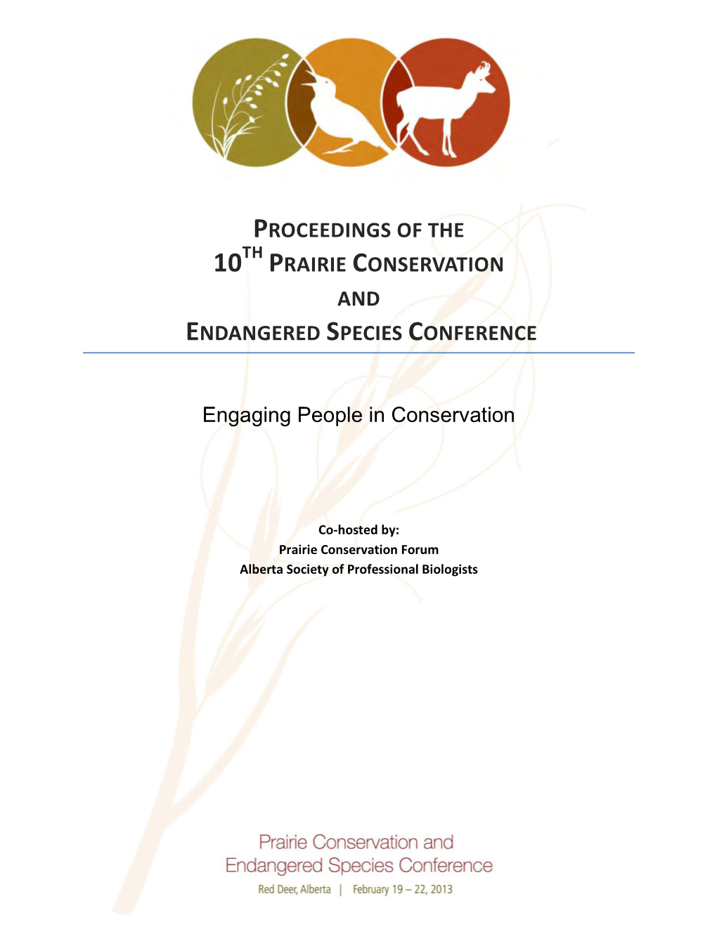 Proceedings of the 10Th Prairie Conservation and Endangered Species Conference, February 19 to 22, 2013 – Red Deer, Alberta