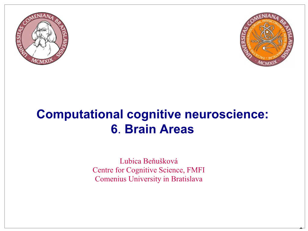 Computational Cognitive Neuroscience: 6. Brain Areas