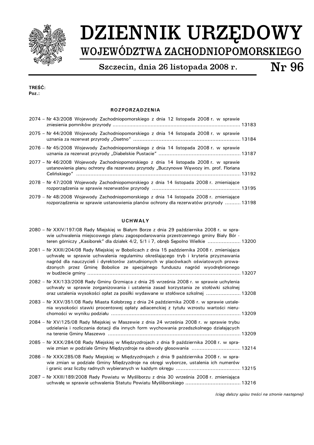 DZIENNIK URZĘDOWY WOJEWÓDZTWA ZACHODNIOPOMORSKIEGO Szczecin, Dnia 26 Listopada 2008 R