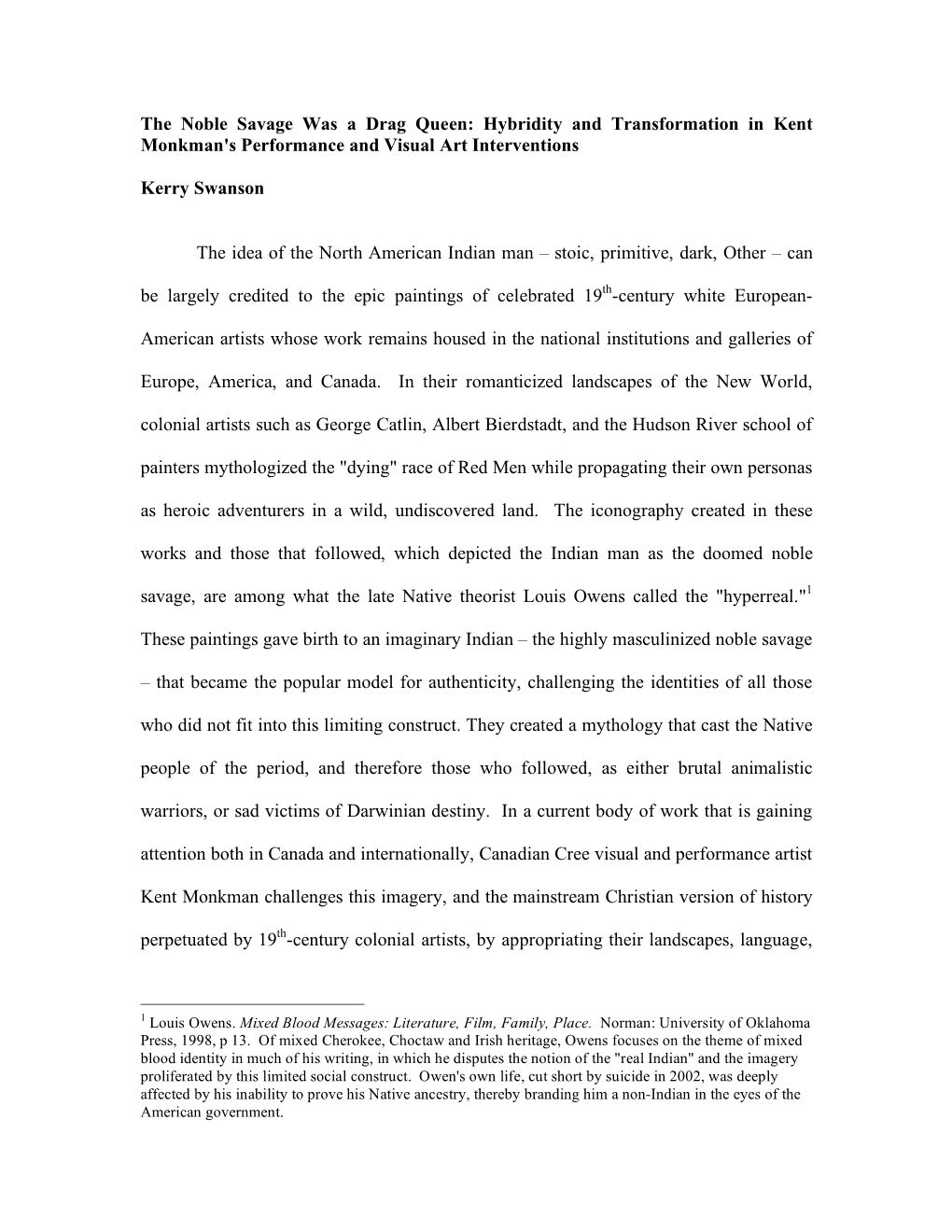 The Noble Savage Was a Drag Queen: Hybridity and Transformation in Kent Monkman's Performance and Visual Art Interventions Kerry