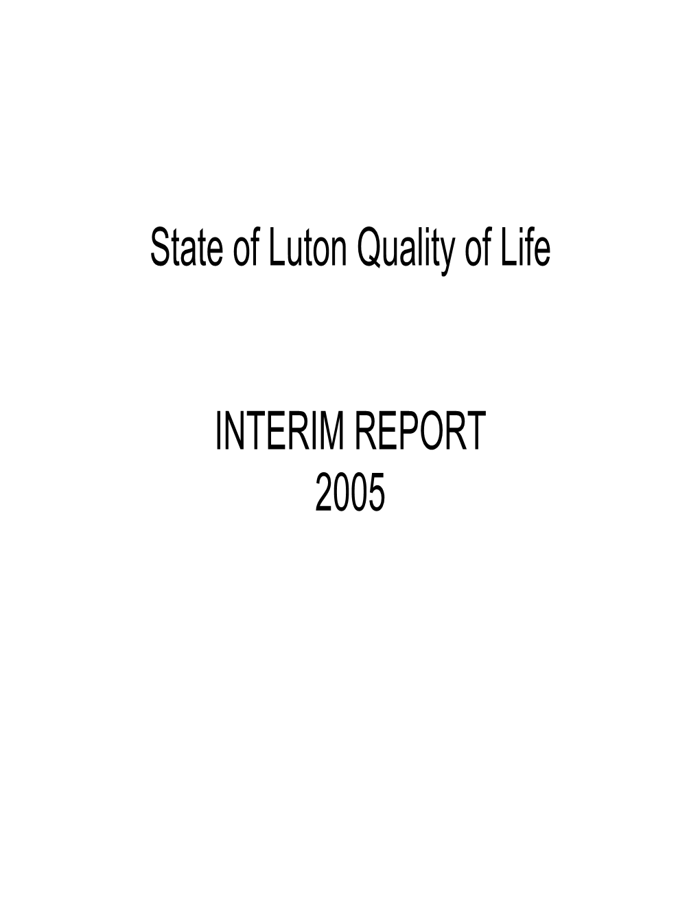 State of Luton Quality of Life INTERIM REPORT 2005