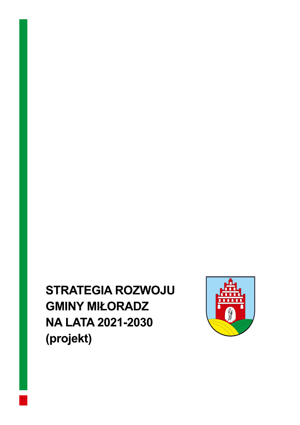 STRATEGIA ROZWOJU GMINY MIŁORADZ NA LATA 2021-2030 (Projekt)