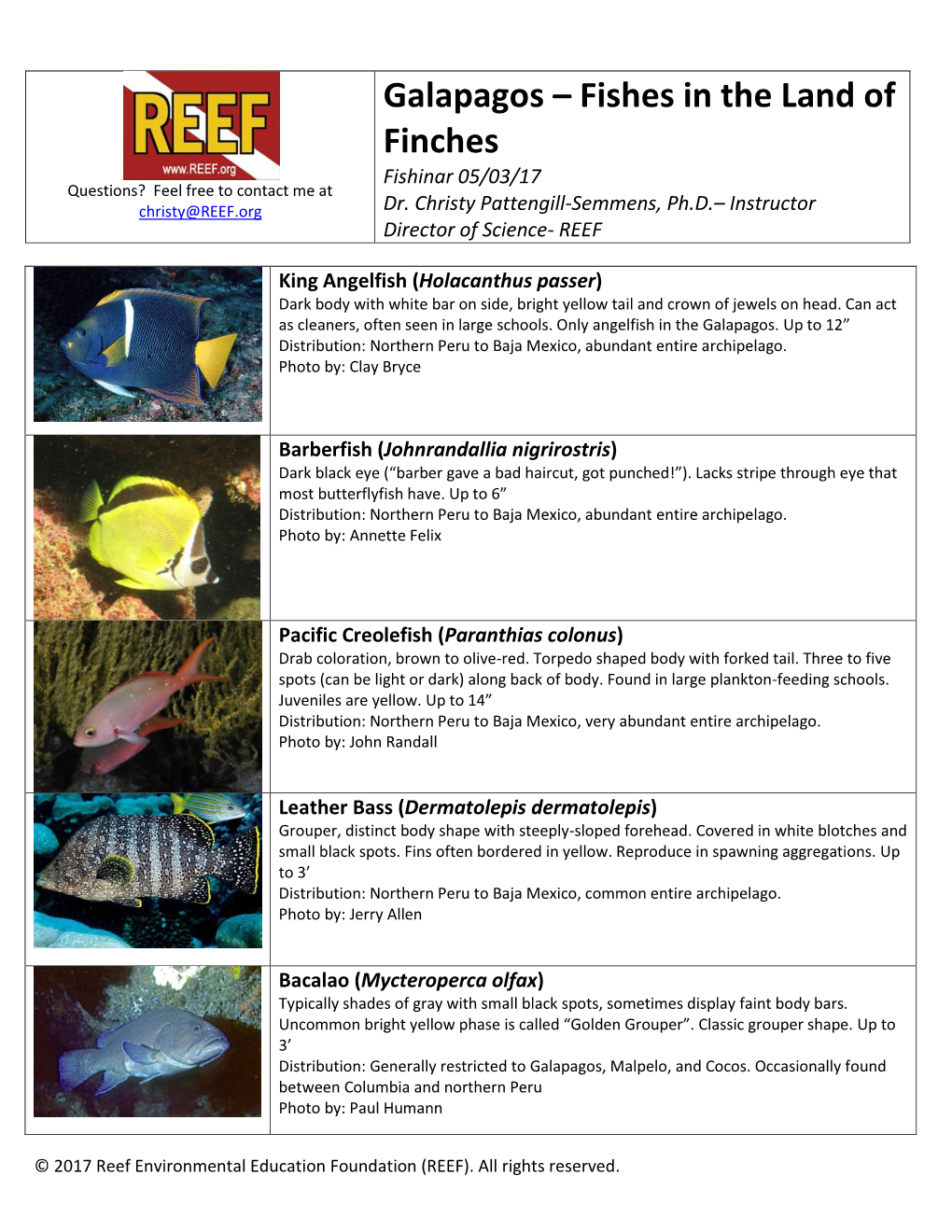 Galapagos – Fishes in the Land of Finches Fishinar 05/03/17 Questions? Feel Free to Contact Me at Christy@REEF.Org Dr