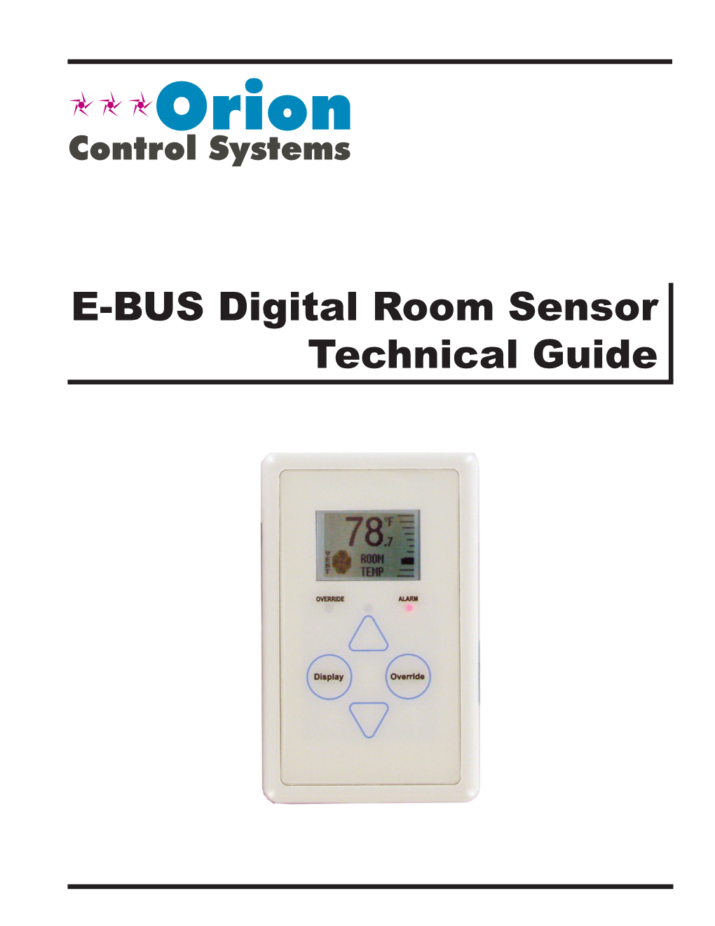 E-BUS Digital Room Sensor Technical Guide TABLE of CONTENTS