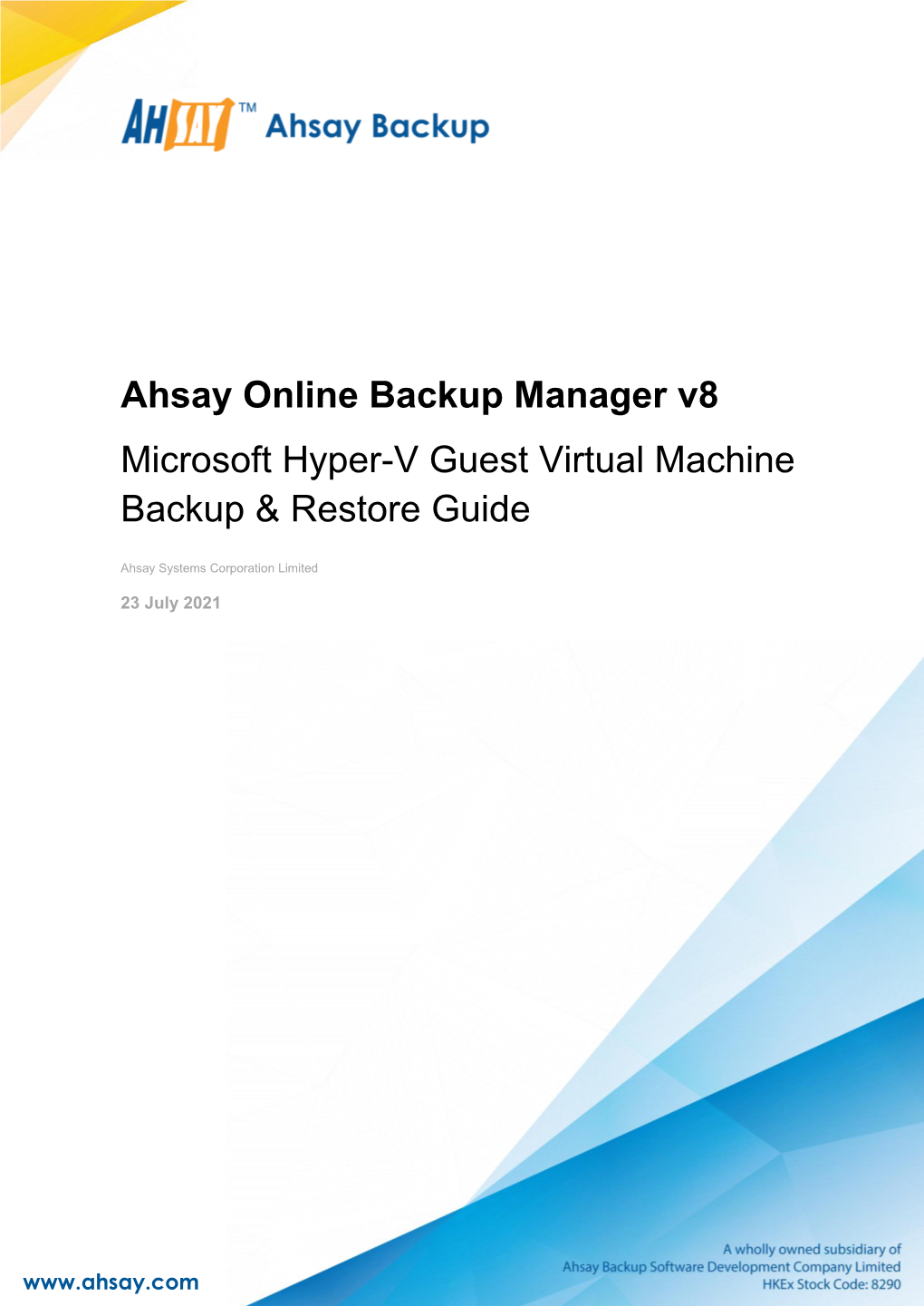 Ahsay Online Backup Manager V8 Microsoft Hyper-V Guest Virtual Machine Backup & Restore Guide