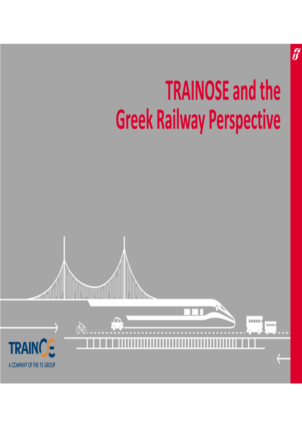 TRAINOSE and the Greek Railway Perspective TRAINOSE’S Financial Results Are Driven by a Number of Major Changes Across the Network