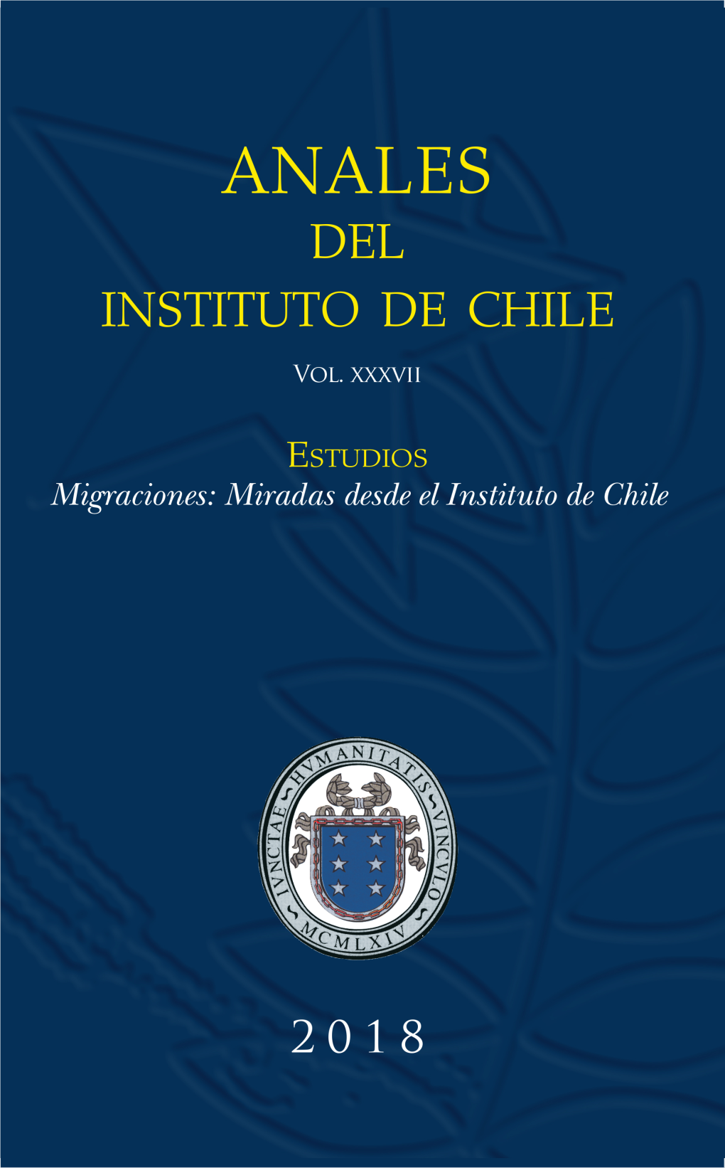 40432 Anales 2018 CC1911.Indd 2 23-11-18 09:39 ANALES DEL INSTITUTO DE CHILE