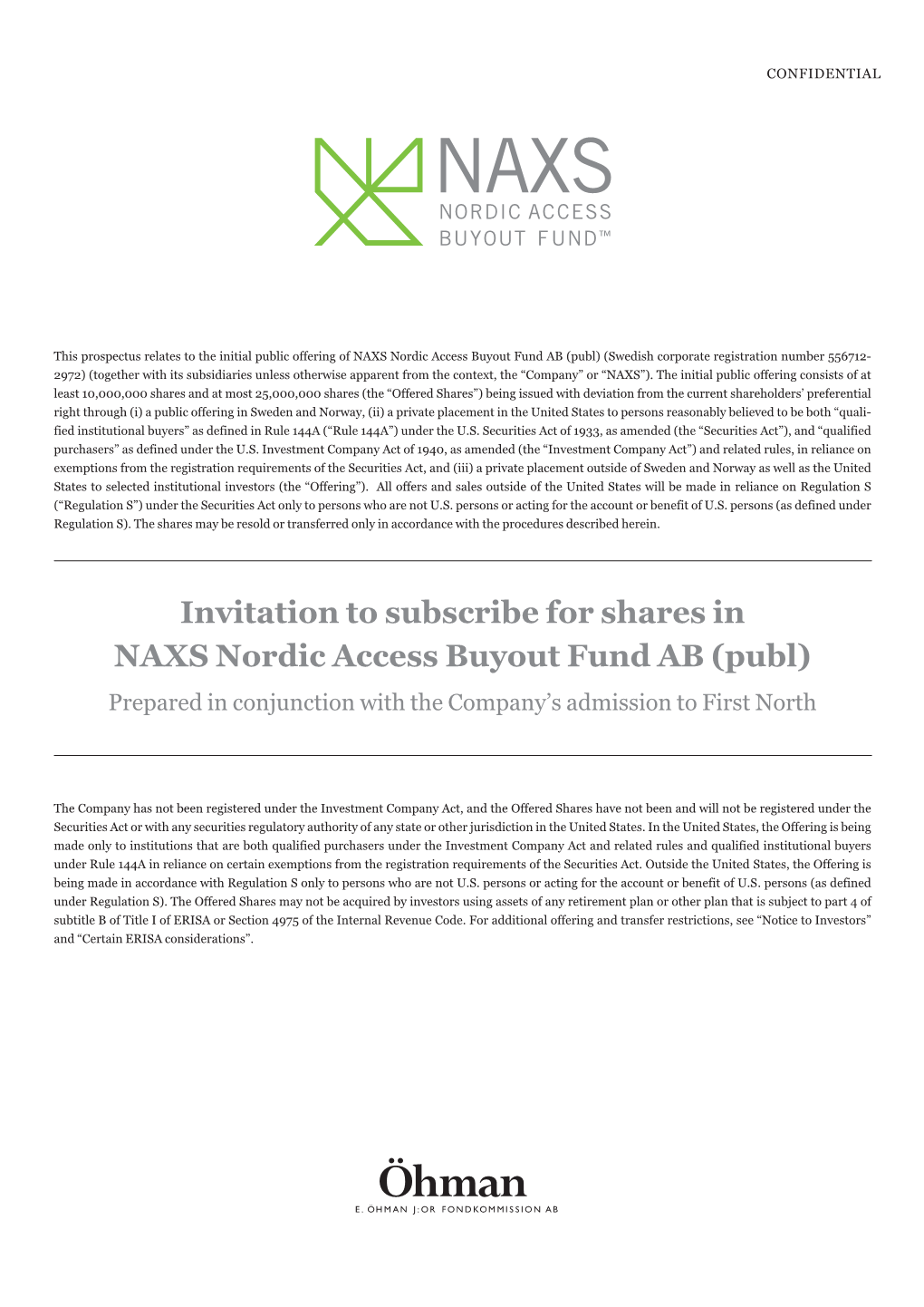 Invitation to Subscribe for Shares in NAXS Nordic Access Buyout Fund AB (Publ) Prepared in Conjunction with the Company’S Admission to First North