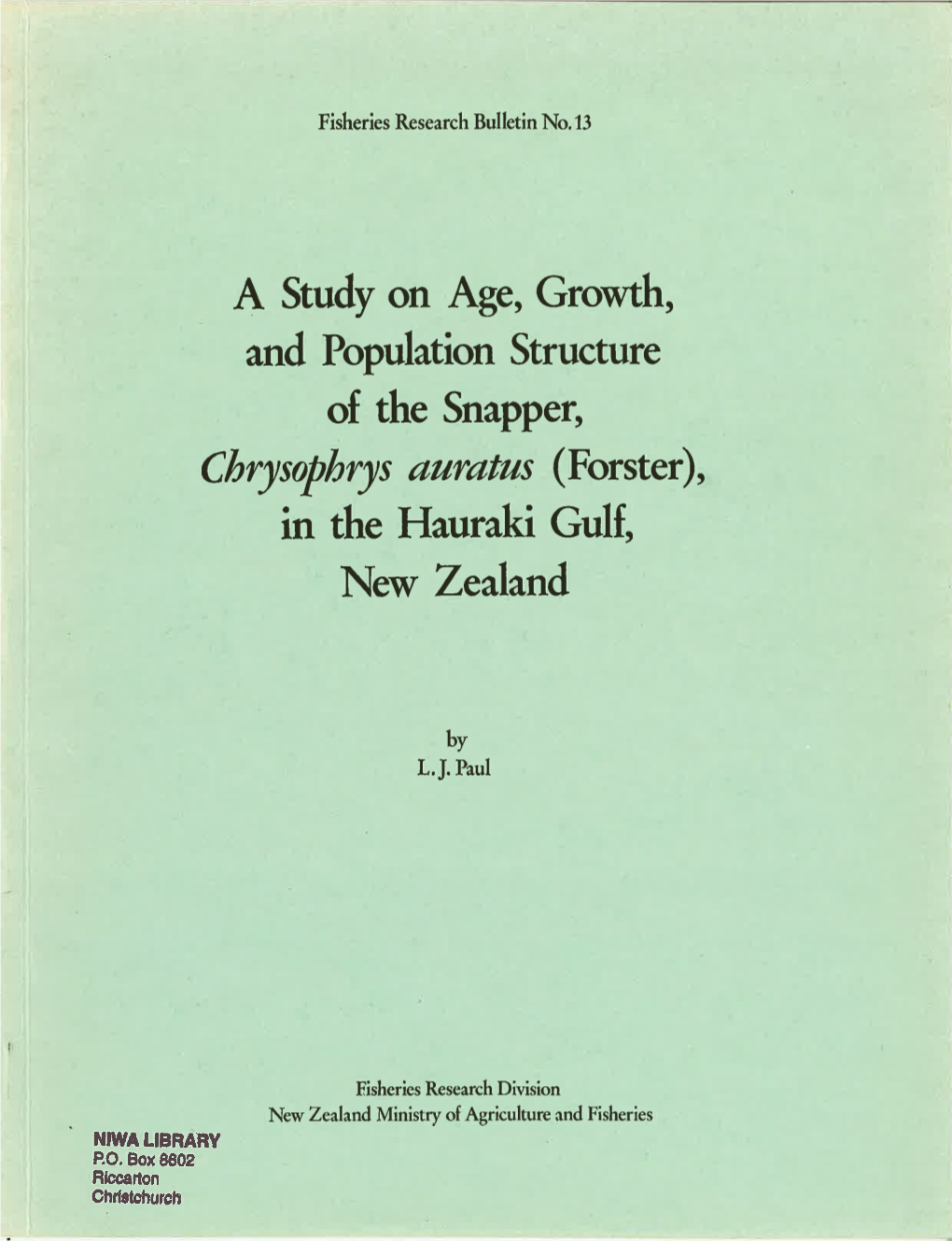 A Study on Ag., Growth, and Population Structure of the Snapper, Cltrynphrys Øaratus (Forster), in the Hauraki Gulf, Lr[Ew Zealand