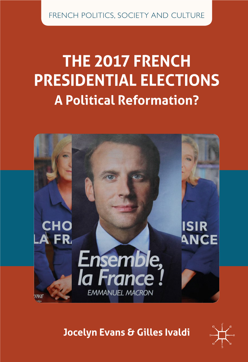 THE 2017 FRENCH PRESIDENTIAL ELECTIONS a Political Reformation?
