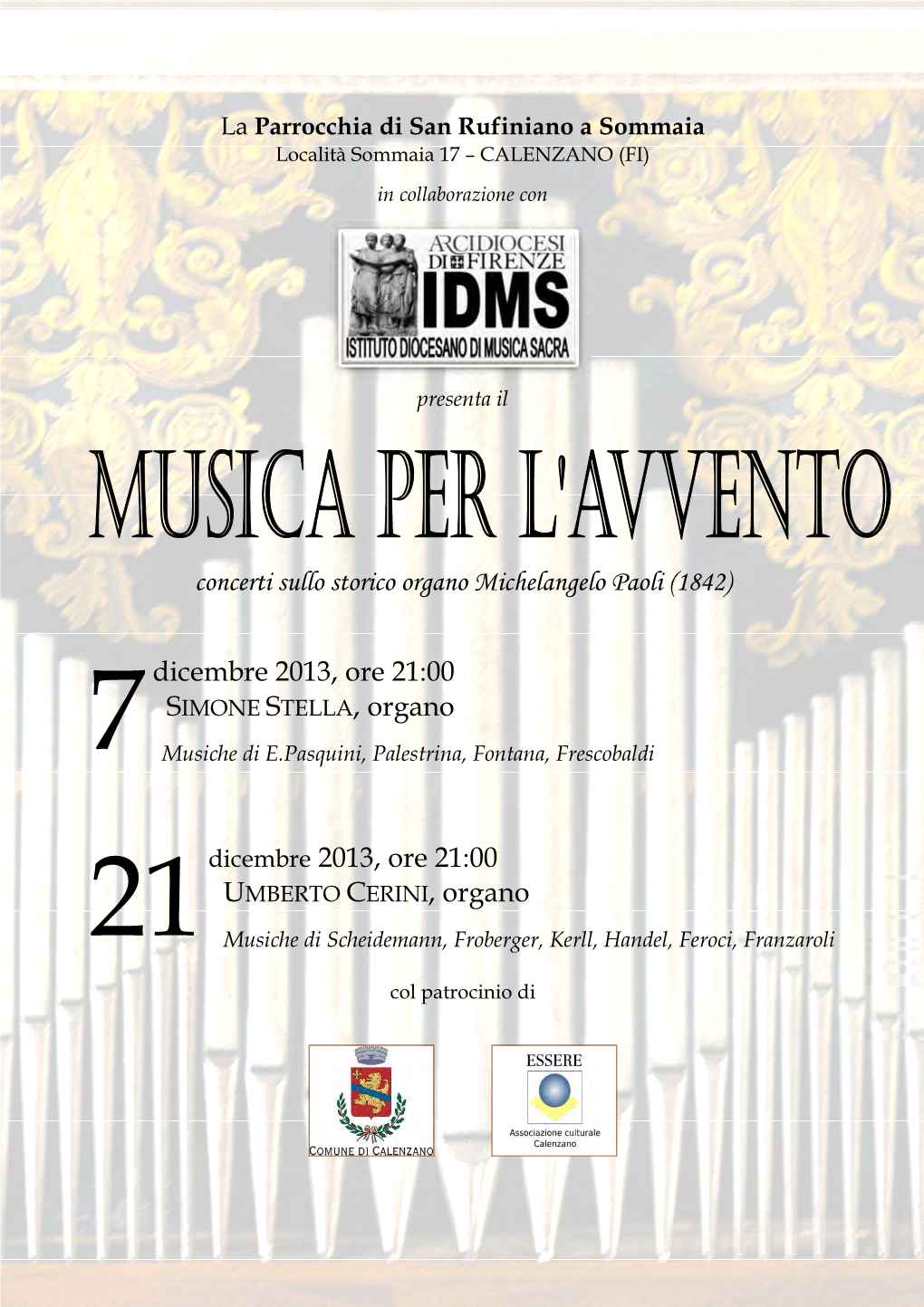 Concerti Sullo Storico Organo Michelangelo Paoli (1842) Dicembre 2013, Ore 21:00 SIMONE STELLA, Organo Dicembre 2013, Ore 21:00