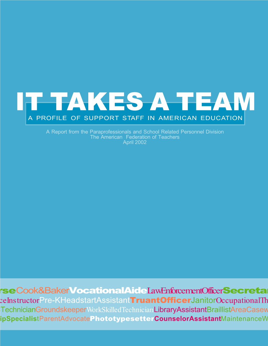 It Takes a Team a Profile of Support Staff in American Education