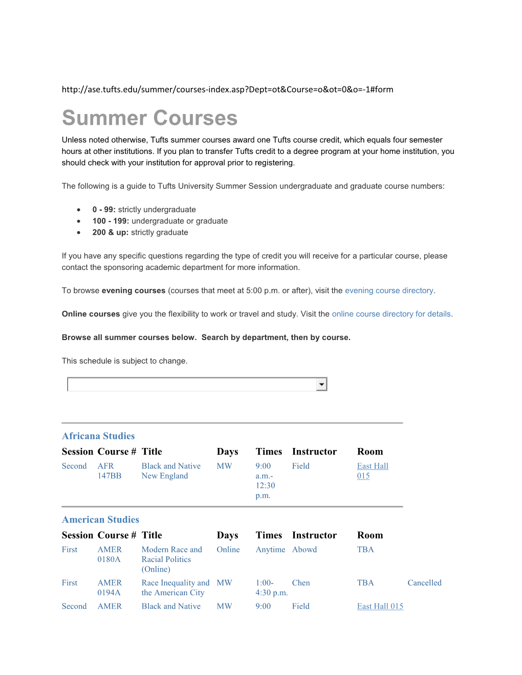 Summer Courses Unless Noted Otherwise, Tufts Summer Courses Award One Tufts Course Credit, Which Equals Four Semester Hours at Other Institutions