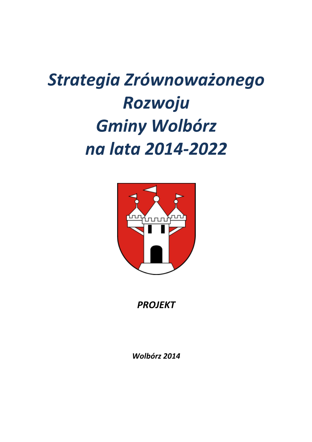 Strategia Zrównoważonego Rozwoju Gminy Wolbórz Na Lata 2014-2022