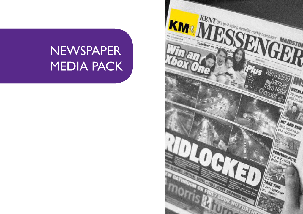 NEWSPAPER MEDIA PACK Kent Messenger (Series) Launched in 1859, the Kent Messenger (Series) Is KM Media Group’S Flagship Title