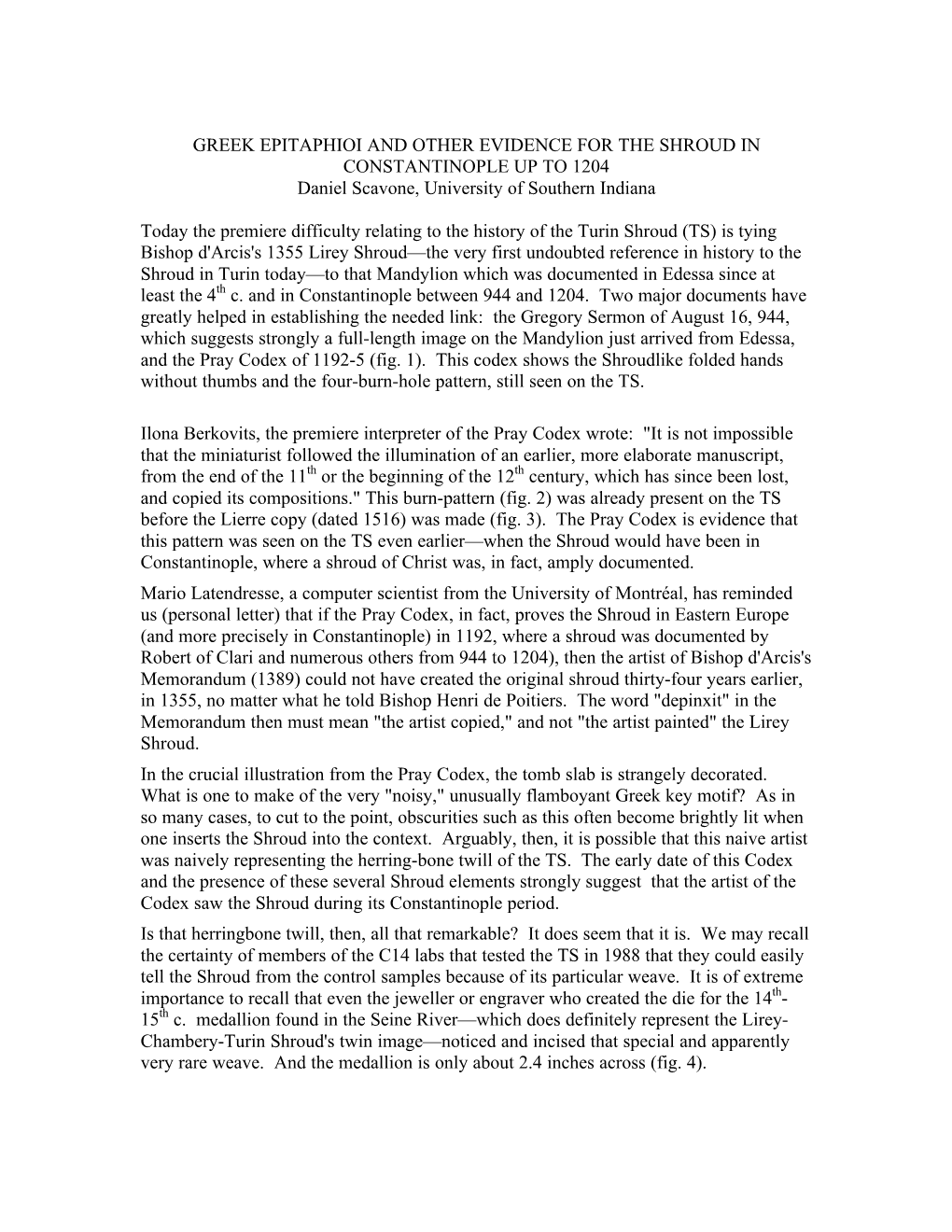 GREEK EPITAPHIOI and OTHER EVIDENCE for the SHROUD in CONSTANTINOPLE up to 1204 Daniel Scavone, University of Southern Indiana