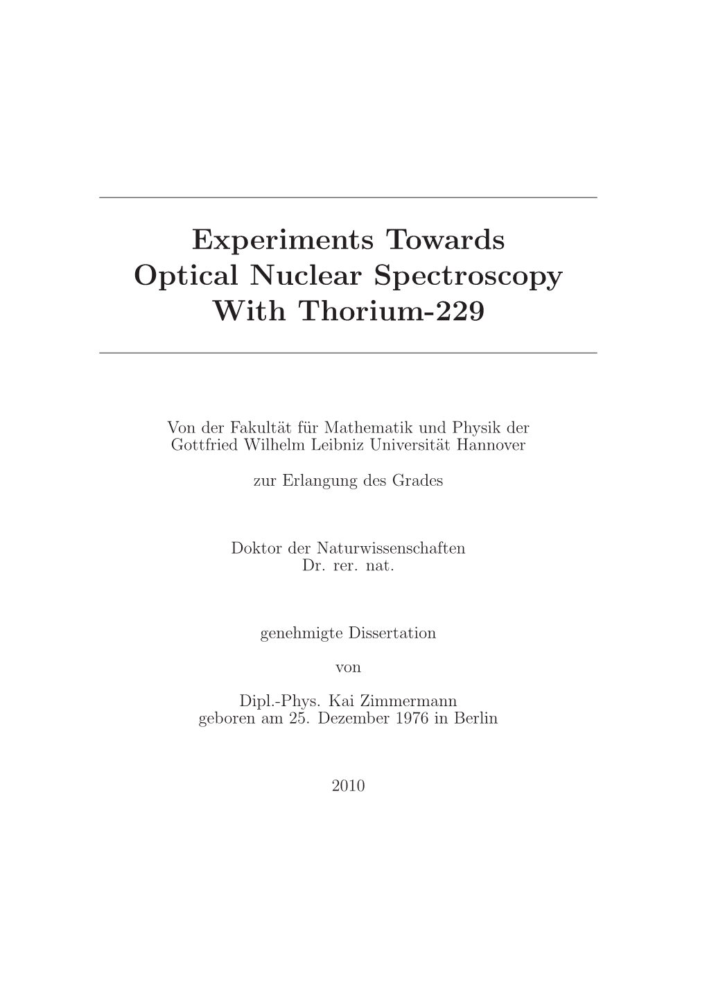 Experiments Towards Optical Nuclear Spectroscopy with Thorium-229