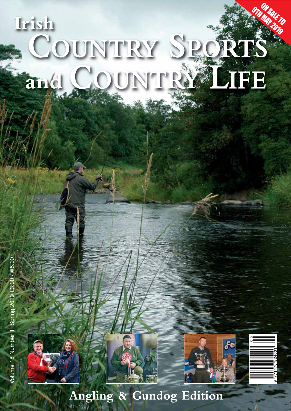 Spring 2019 £3.00 / 5.00 Irish and C OUNTRY C Angling &Gundog Edition OUNTRY S PORTS L