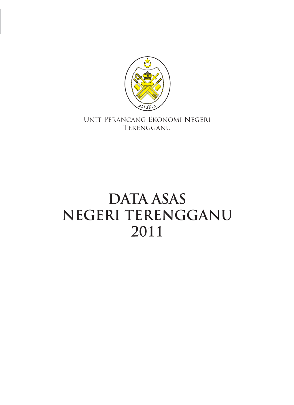 Data Asas Negeri Terengganu 2011 Data Asas 2011 2 Unit Perancang Ekonomi Negeri Terengganu