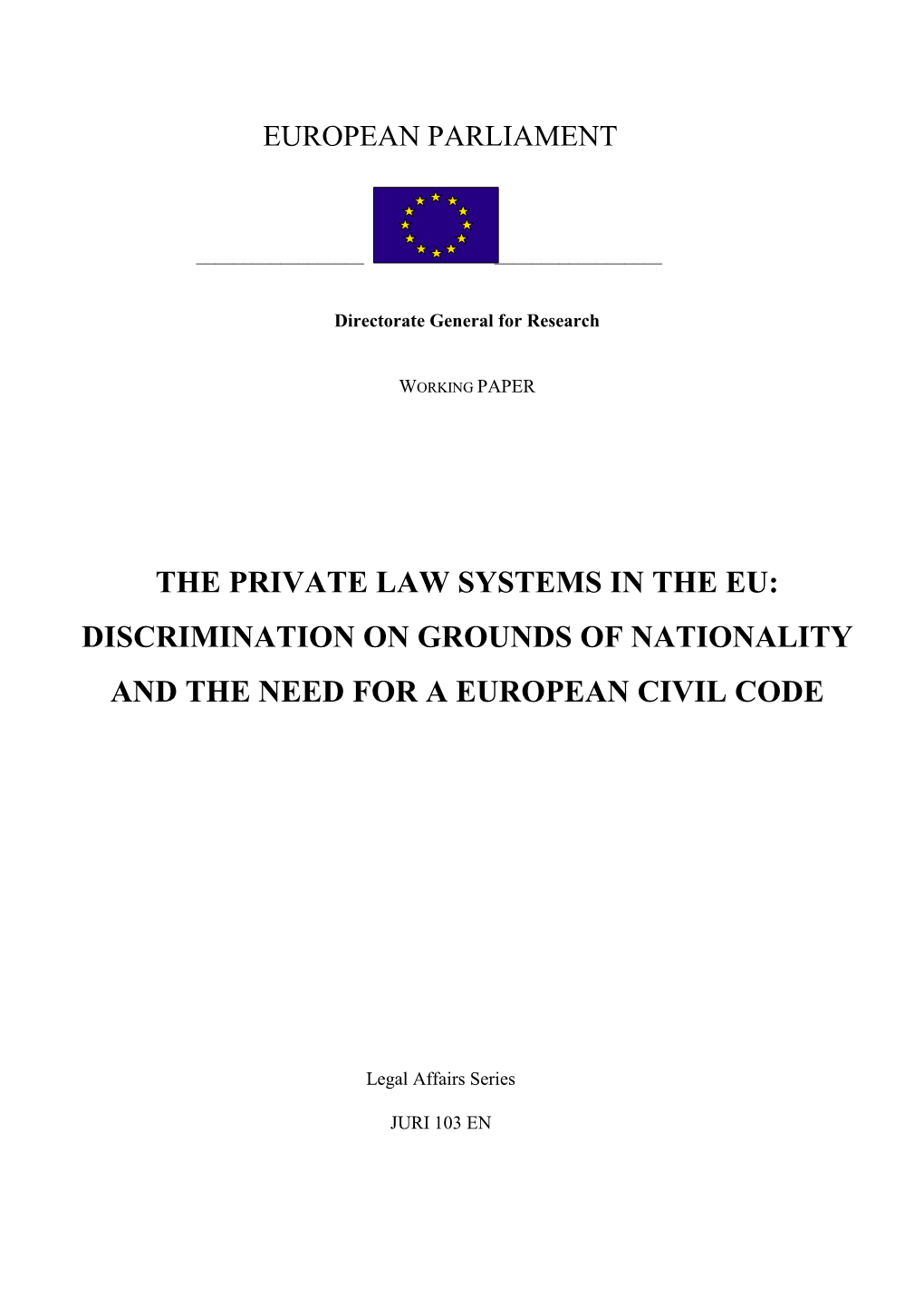 The Private Law Systems in the Eu: Discrimination on Grounds of Nationality and the Need for a European Civil Code