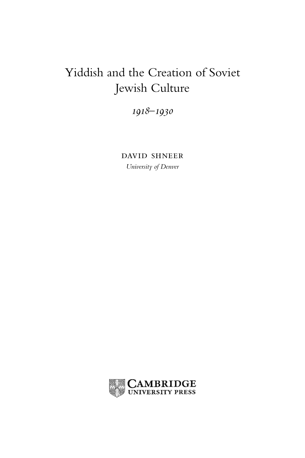 Yiddish and the Creation of Soviet Jewish Culture 1918–1930