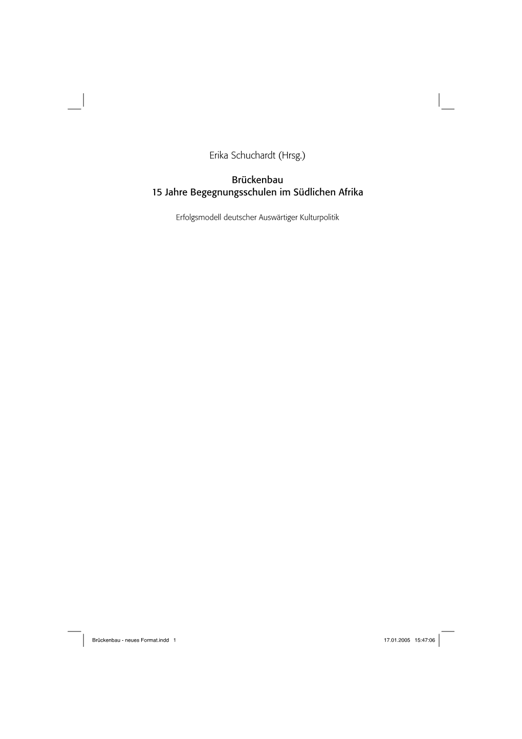 Erika Schuchardt (Hrsg.) Brückenbau 15 Jahre Begegnungsschulen Im Südlichen Afrika