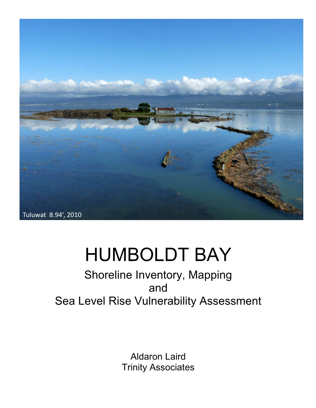 HUMBOLDT BAY Shoreline Inventory, Mapping and Sea Level Rise Vulnerability Assessment