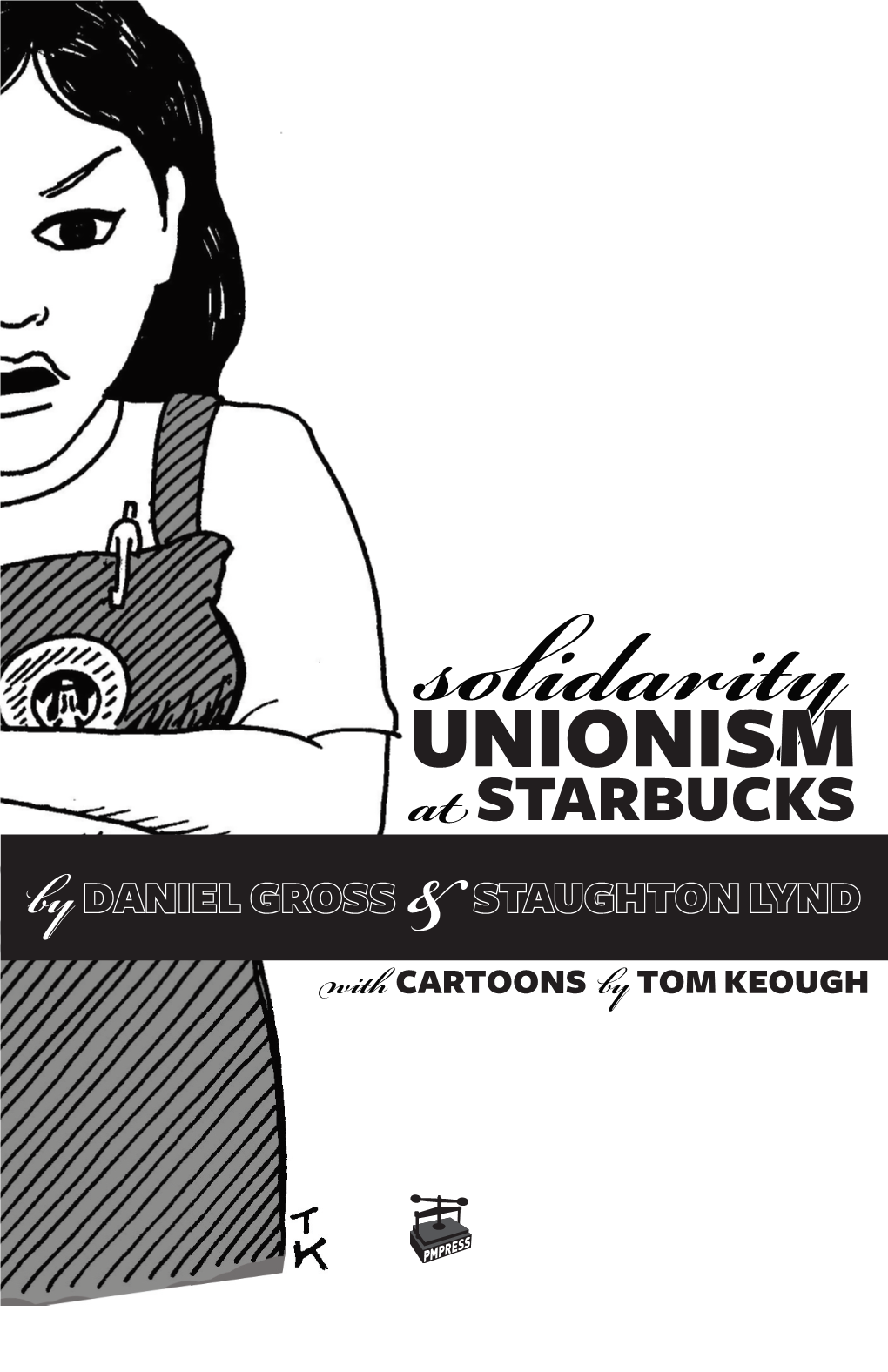 SOLIDARITY UNIONISM at STARBUCKS by Daniel Gross & Staughton Lund