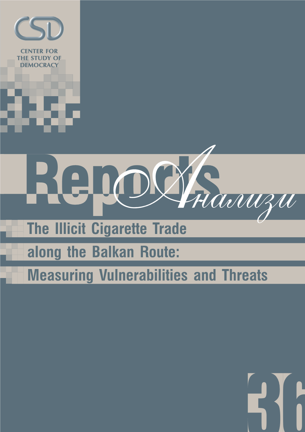 The Illicit Cigarette Trade Along the Balkan Route: Measuring Vulnerabilities and Threats