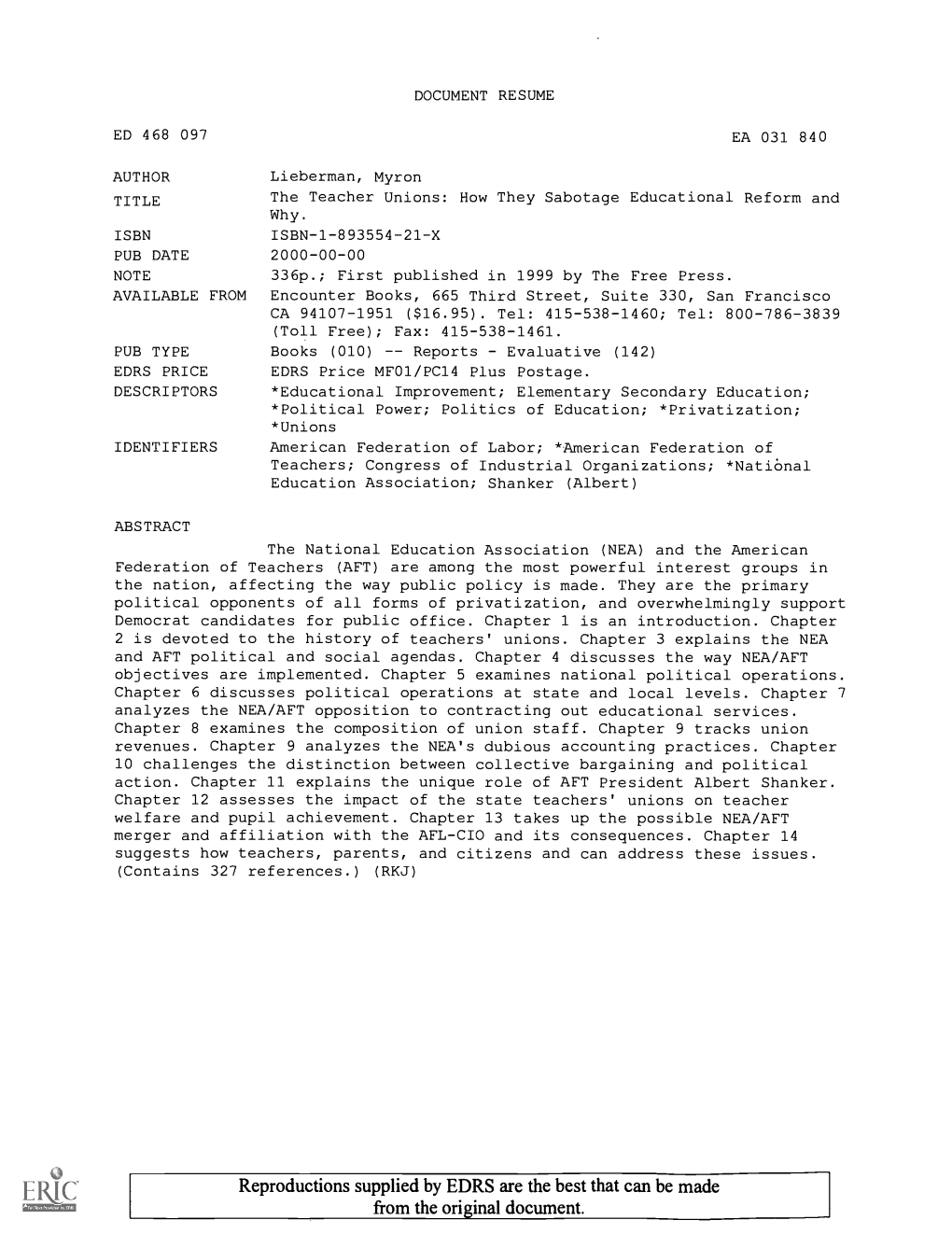 The Teacher Unions: How They Sabotage Educational Reform and Why. ISBN ISBN-1-893554-21-X PUB DATE 2000-00-00 NOTE 336P.; First Published in 1999 by the Free Press